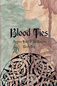 Blood Ties: A Modern Tale of Na Fianna