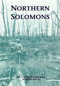 The U.S. Army Campaigns of World War II: Northern Solomons