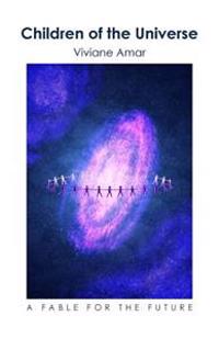 Children of the Universe: A Fable for the Future