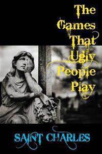 The Games That Ugly People Play