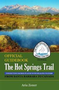 The Hot Springs Trail: Official Guidebook