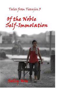 Of the Noble Self-Immolation: Tales from Tianjin 3