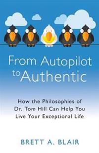 From Autopilot to Authentic