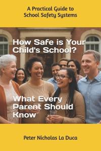 How Safe is Your Child's School? What Every Parent Should Know