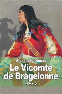 Le Vicomte de Bragelonne: Tome 2