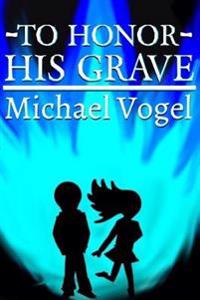 To Honor His Grave