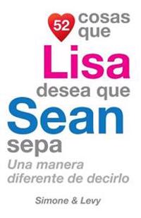 52 Cosas Que Lisa Desea Que Sean Sepa: Una Manera Diferente de Decirlo