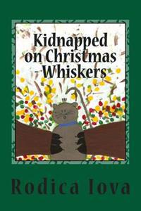 Kidnapped on Christmas - Whiskers