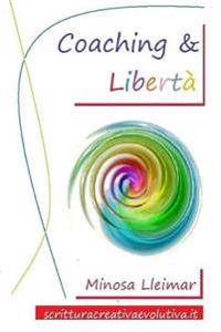 Coaching & Libertà: Percorsi di Libertà Applicata