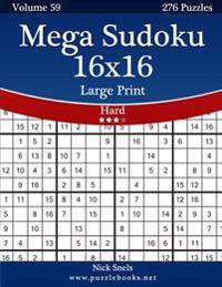 Mega Sudoku 16x16 Large Print - Hard - Volume 59 - 276 Logic Puzzles