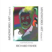 MINDWORKS ART, Volume 5: a spiritual journey