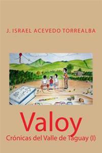 Valoy: Crónicas del Valle de Taguay (I)