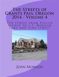 The Streets of Grants Pass, Oregon - 2014: 7th Street from Evelyn Avenue to I-5, Morgan Lane and Vine Street