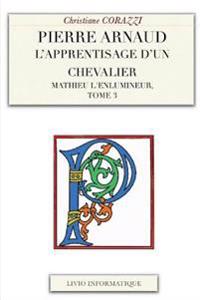 Pierre Arnaud: L'Apprentissage d'Un Chevalier