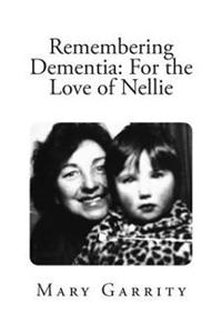 Remembering Dementia: For the Love of Nellie