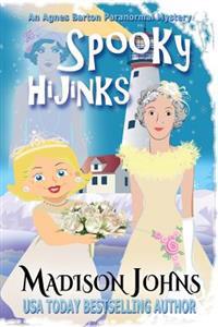 Spooky Hijinks: An Agnes Barton Paranormal Mystery