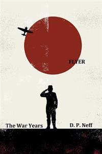Flyer: Part One: The War Years