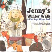 Jenny's Winter Walk: A Kids Yoga Winter Book