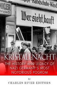 Bokomslag för "Kristallnacht: The History and Legacy of Nazi Germany's Most Notorious Pogrom"