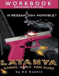 Latanya: Gangs, Girls and Guns: The Participant's Edition