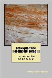 Les exploits de Rocambole, Tome III: La revanche de Baccarat