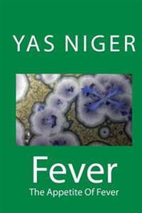 The Appetite of Fever
