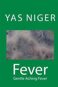 Gentle Aching Fever