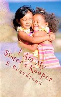 I Am My Sister's Keeper: A Book of Inspirational Poems & Motivational Words of Wisdom