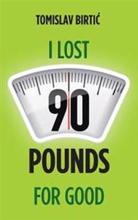 I Lost 90 Pounds For Good