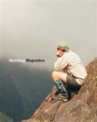 Meeting Majesties