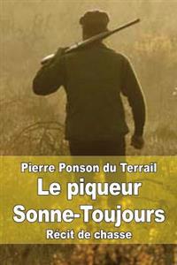 Le piqueur Sonne-Toujours