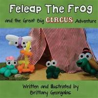 Feleap The Frog and the Great Big Circus Adventure