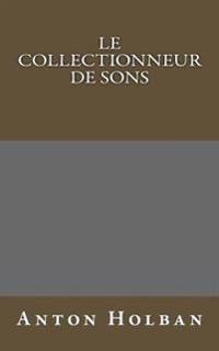 Le Collectionneur De Sons