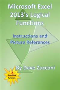 Microsoft Excel 2013's Logical Functions: Instructions and Picture References