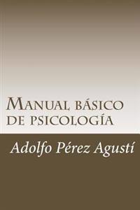 Manual básico de psicología: Contiene exámenes y respuestas