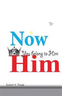 Now you belong to Him