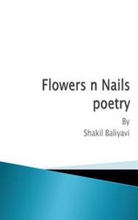 Flowers n Nails: Poetry