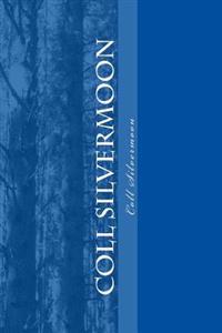 Coll Silvermoon: All about me