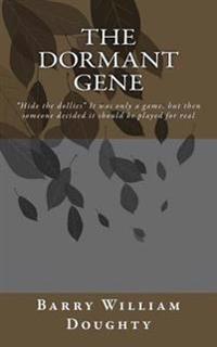 The Dormant Gene: "Hide the dolls" was just a game until it was played for real