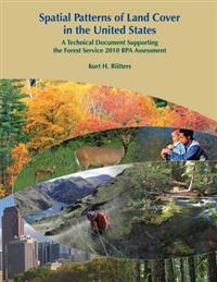 Spatial Patterns of Land Cover in the United States: A Technical Document Supporting the Forest Service 2010 RPA Assessment