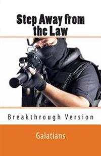 Step Away from the Law: Galatians - Breakthrough Version