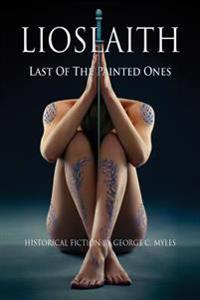 Lioslaith: Last of the Painted Ones