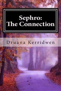 Sephro: The Connection: Book 1 in "The Sephro Chronicles"