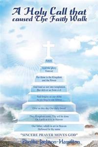 A Holy Call That Caused The Faith Walk