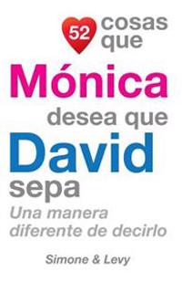 52 Cosas Que Mónica Desea Que David Sepa: Una Manera Diferente de Decirlo
