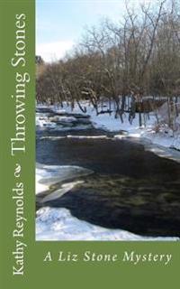 Throwing Stones: A Liz Stone Mystery
