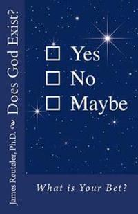 Does God Exist?: What is Your Bet?