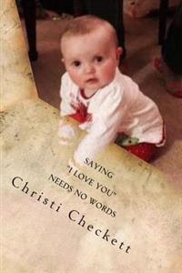 Saying "I Love You": Love Needs No Words