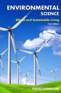 Environmental Science: Ethical and Sustainable Living