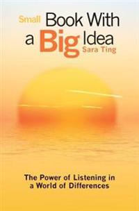 Small Book With a Big Idea: The Power of Listening in a World of Differences